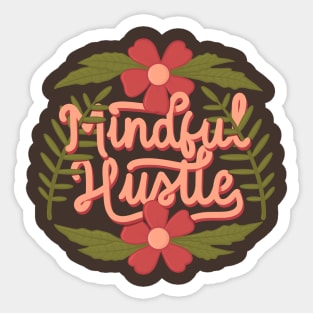 mindful hustle Sticker